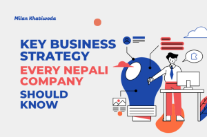 Key Business Strategy Every Nepali Company Should Know